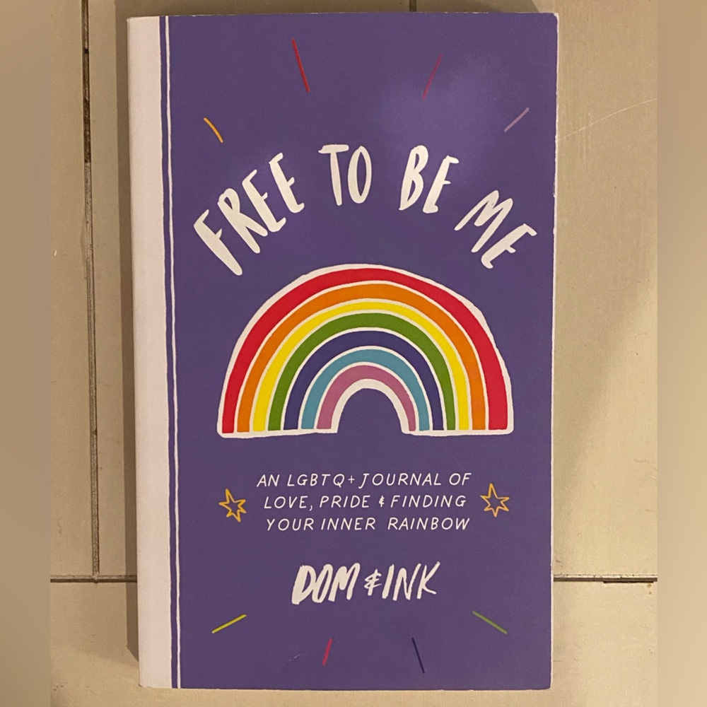 Free to be Me - An LGBTQ+ Journal of Love, Pride and Finding your Inner Rainbow